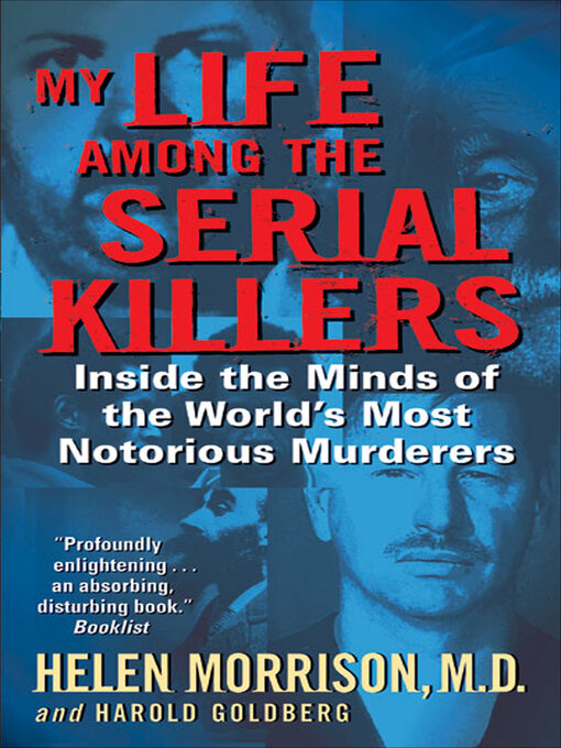 Title details for My Life Among the Serial Killers by Helen Morrison - Available